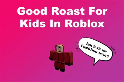 good roast for roblox